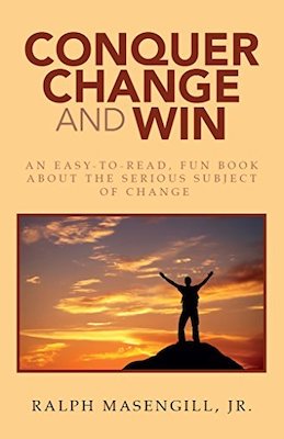 Cover of Conquer Change and Win by Ralph Masengill Jr. Man stands on top of mountain.