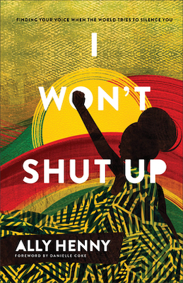 Cover of I Won't Shut Up by Ally Henny. A black woman raises her fist in front of a sun.