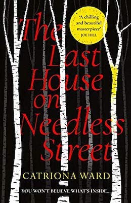 Cover of The Last House on Needless Street by Catriona Ward. Trees in a dark forest.